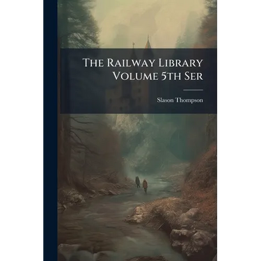 The Railway Library Volume 5th Ser