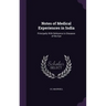 Notes of Medical Experiences in India: Principally With Reference to Diseases of the Eye