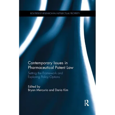 Contemporary Issues in Pharmaceutical Patent Law: Setting the Framework and Exploring Policy Options