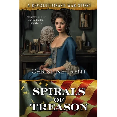 Spirals of Treason: A Revolutionary War Story