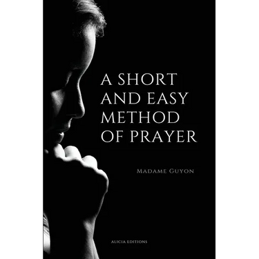 A Short And Easy Method of Prayer: Easy to Read Layout