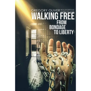 Walking Free: From Bondage To Liberty