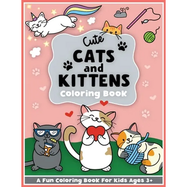 Cute Cats and Kittens Coloring and Workbook: Cute animals, baby animals, For Preschool Girls and Boys Toddlers and Kids Ages 3-5