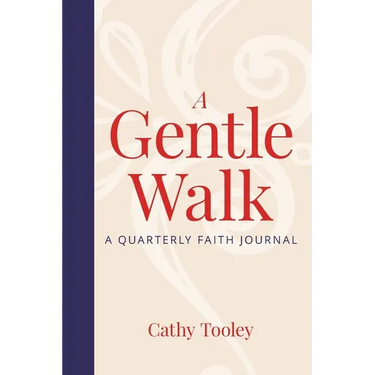 A Gentle Walk: A Quarterly Faith Journal