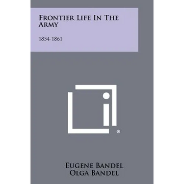 Frontier Life In The Army: 1854-1861