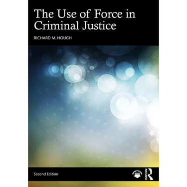 The Use of Force in Criminal Justice
