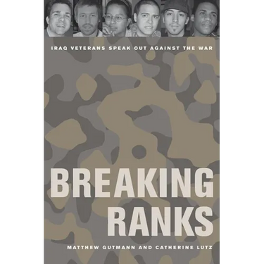 Breaking Ranks: Iraq Veterans Speak Out Against the War