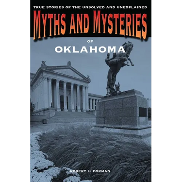 Myths and Mysteries of Oklahoma