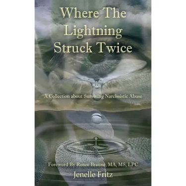 Where the Lightning Struck Twice: A Collection about Surviving Narcissistic Abuse