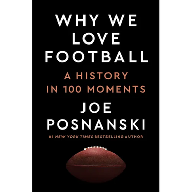 Why We Love Football: A History in 100 Moments