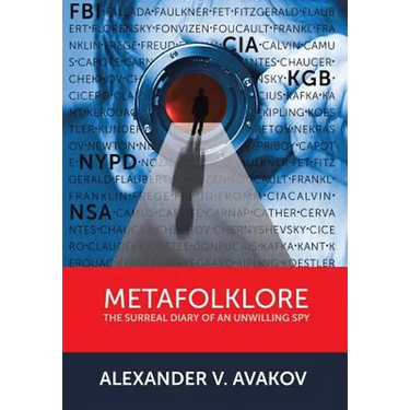 Metafolklore: The Surreal Diary of an Unwilling Spy