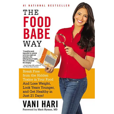 The Food Babe Way: Break Free from the Hidden Toxins in Your Food and Lose Weight, Look Years Younger, and Get Healthy in Just 21 Days!