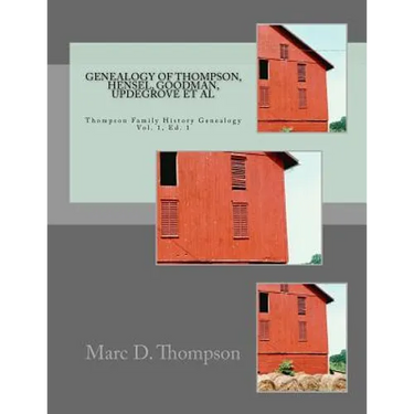 Genealogy of Thompson, Hensel, Goodman, Updegrove, Penman, Brown (2), Workman, Culp, Russell, Stoddart, Guise, Romberger, Reisch, Schnek, Black, Moffa