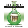 Toxic Mix?: A Handbook of Science and Politics