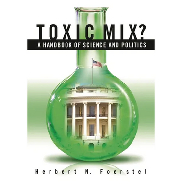 Toxic Mix?: A Handbook of Science and Politics