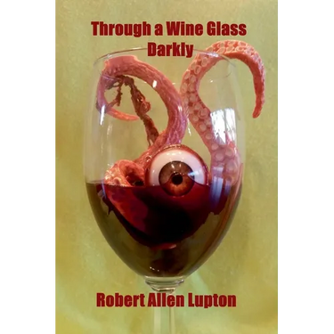 Through a Wine Glass Darkly
