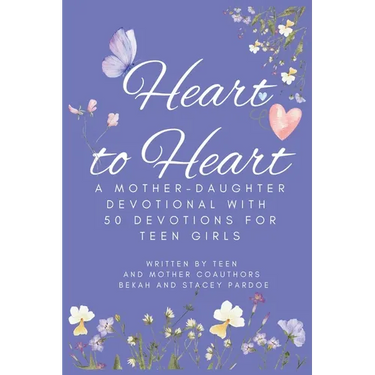 Heart to Heart: A Mother-Daughter Devotional With 50 Devotions for Teen Girls