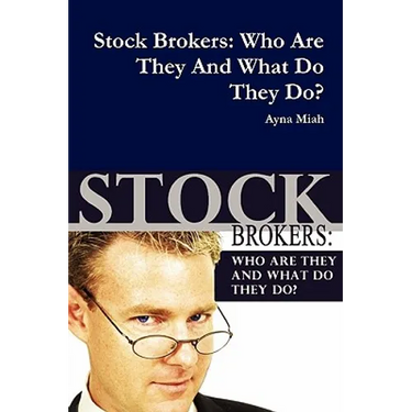Stock Brokers: Who Are They And What Do They Do?