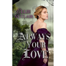 Always Your Love: A Gothic Regency Romance