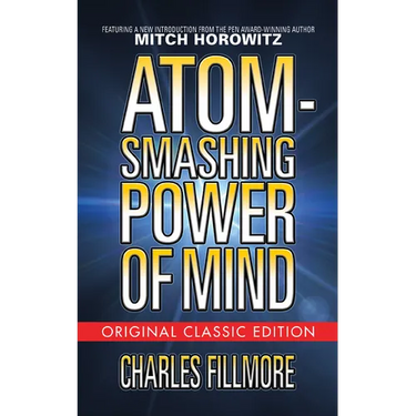 Atom-Smashing Power of Mind (Original Classic Edition)