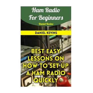 Ham Radio For Beginners: Best Easy Lessons On How To Set Up A Ham Radio Quickly