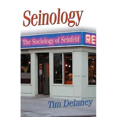 Seinology: The Sociology of Seinfeld