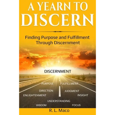 A Yearn To Discern: Finding Purpose And Fulfillment Through Discernment