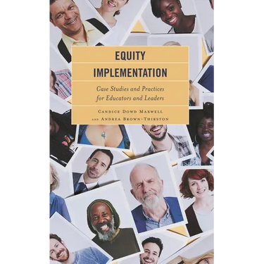 Equity Implementation: Case Studies and Practices for Educators and Leaders