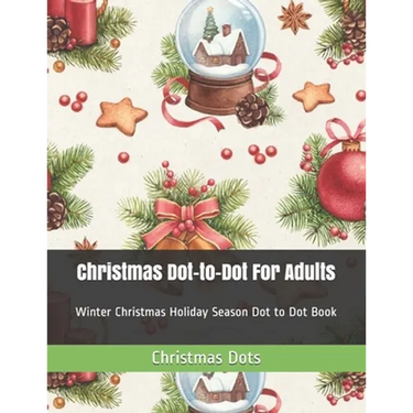 Christmas Dot-to-Dot For Adults: Winter Christmas Holiday Season Dot to Dot Book
