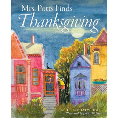 Mrs. Potts Finds Thanksgiving: A story inspired by Dickens' classic, A Christmas Carol