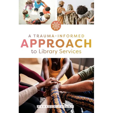 A Trauma-Informed Approach to Library Services