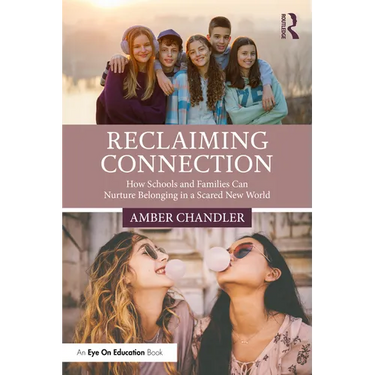 Reclaiming Connection: How Schools and Families Can Nurture Belonging in a Scared New World