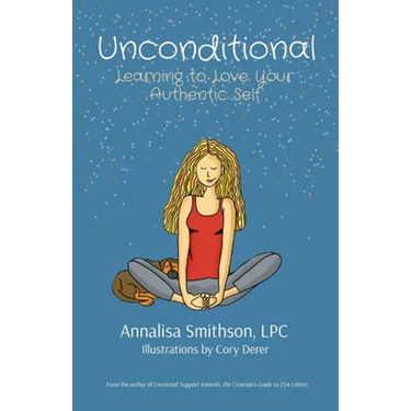 Unconditional: Learning to Love Your Authentic Self