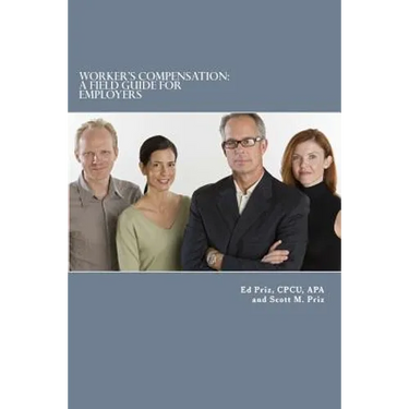 Worker's Compensation: A Field Guide For Employers
