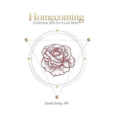 Homecoming: A Feminine GPS for a Lost World