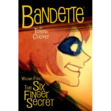 Bandette Volume 4: The Six Finger Secret