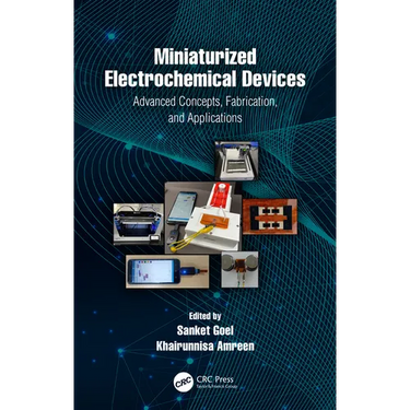 Miniaturized Electrochemical Devices: Advanced Concepts, Fabrication, and Applications
