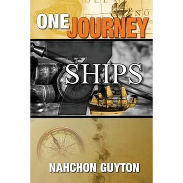 One Journey 7 Ships: The 7 Ships Needed To Navigate The Waters Of Life