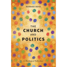 The Church and Politics: A Theological Reflection