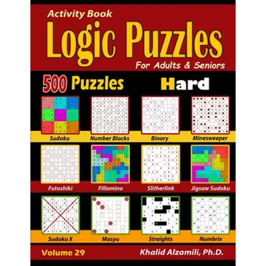 Activity Book: Logic Puzzles for Adults & Seniors: 500 Hard Puzzles (Sudoku - Fillomino - Straights - Futoshiki - Binary - Slitherlink - Sudoku X - Ma