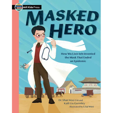 Masked Hero: How Wu Lien-Teh Invented the Mask That Ended an Epidemic