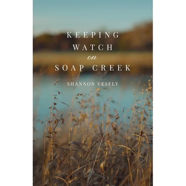 Keeping Watch on Soap Creek