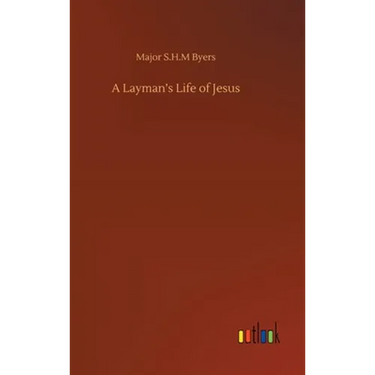 A Layman's Life of Jesus