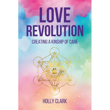Love Revolution: Creating a Kinship of Care