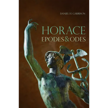 Horace: Epodes and Odes, a New Annotated Latin Edition Volume 10