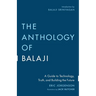 The Anthology of Balaji: A Guide to Technology, Truth, and Building the Future