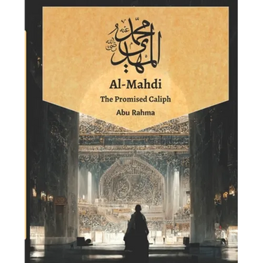 Mahdi: The Promised Caliph