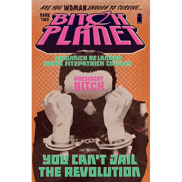 Bitch Planet, Volume 2: President Bitch