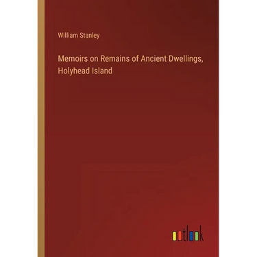 Memoirs on Remains of Ancient Dwellings, Holyhead Island