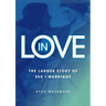 In Love: The Larger Story of Sex and Marriage